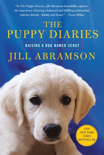 Jill Abramson/The Puppy Diaries@ Raising a Dog Named Scout